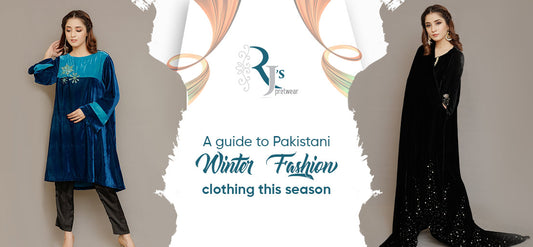A Guide to Pakistani Winter Fashion Clothing This Season