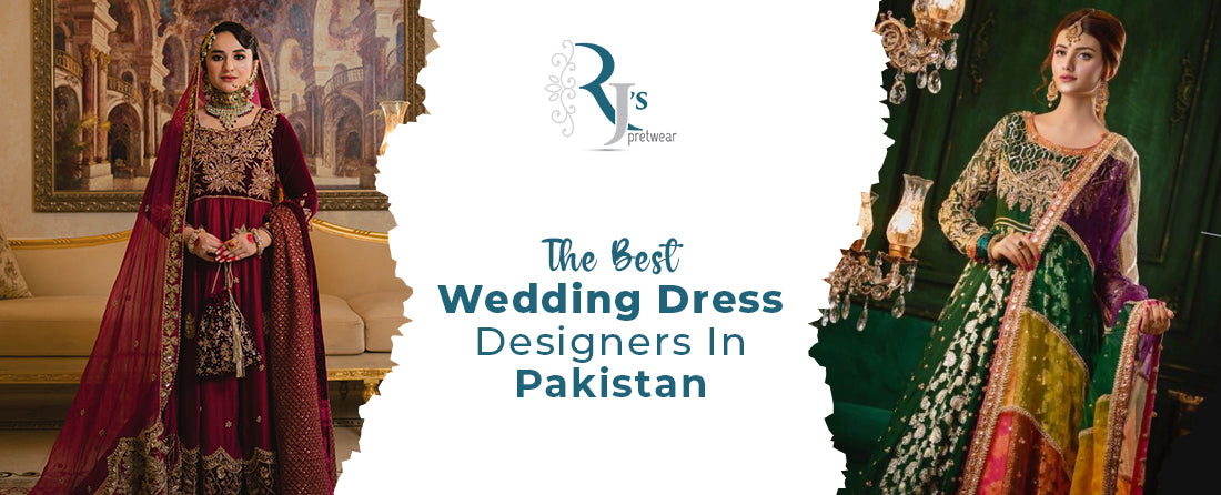 Wedding Dress Designers in Pakistan