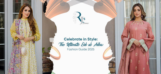 Eid ul Adha Fashion Guide