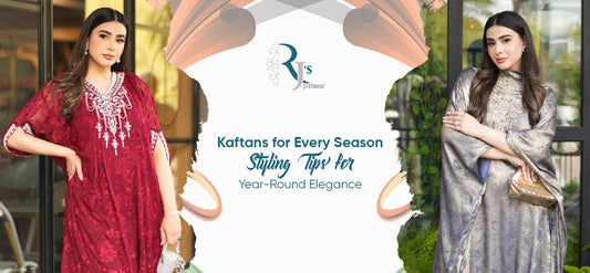 Kaftans for Every Season: Styling Tips for Year-Round Elegance