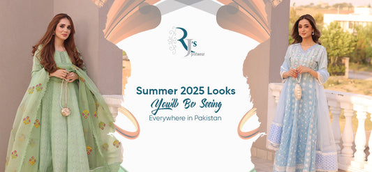 Summer 2025 Looks You’ll Be Seeing Everywhere in Pakistan