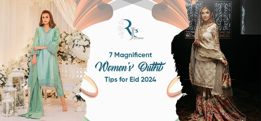 7 Magnificent Women Outfit Tips for Eid 2024