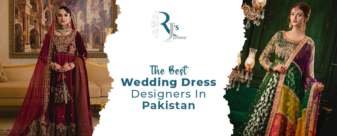 Best Wedding Dress Designers in Pakistan