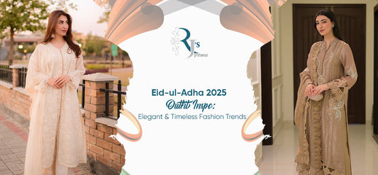 Eid-ul-Adha 2025 Outfit Inspo: Elegant & Timeless Fashion Trends