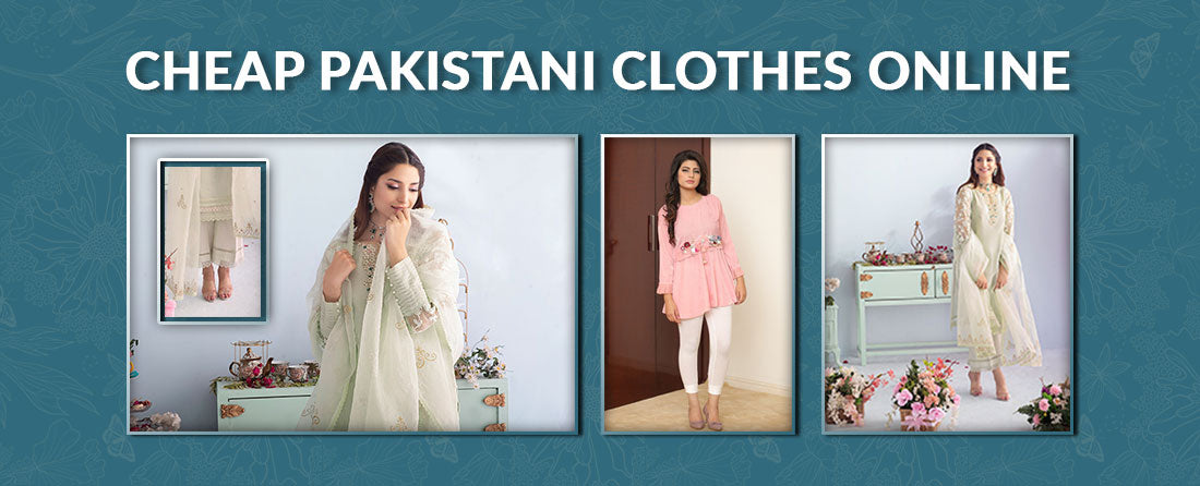 Cheap Pakistani Clothes Online | Party Dress Shopping in Pakistan