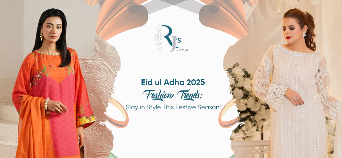 Eid ul Adha 2025 Fashion Trends