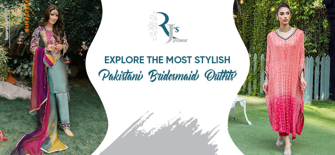  Most Stylish Pakistani Bridesmaid Outfits