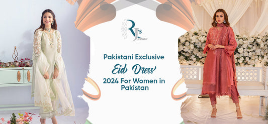 Pakistani Exclusive Eid Dress 2024 For Women in Pakistan