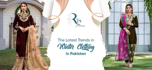 The Latest Trends in Winter Clothing in Pakistan