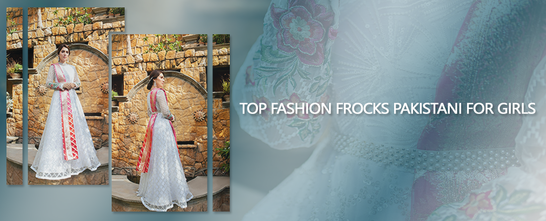 Top fashion frocks Pakistani for girls